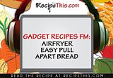 Airfryer-Easy-Pull-Apart-bread-Recipe_zpskpezgdys.jpg