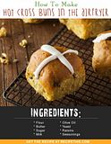 Airfryer-Recipes-How-To-Make-Hot-Cross-Buns-In-The-Airfryer-768x994_zpsuzmypool.jpg